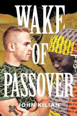 Wake of Passover John Kilian 9781958004081