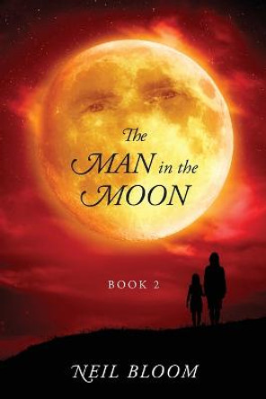 The Man in the Moon: Book 2 Neil Bloom 9781977252890