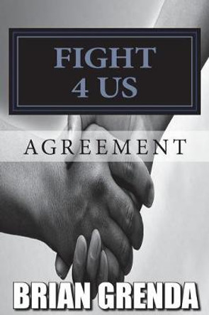 Fight 4 Us: Agreement Brian Grenda 9781981364534