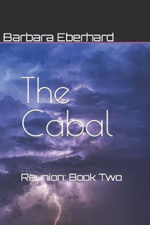 The Cabal: Reunion: Book Two Barbara Eberhard 9781983633737