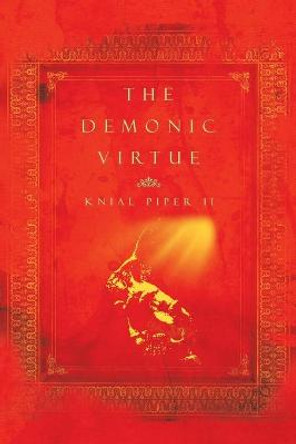 The Demonic Virtue Knial Piper, II 9781984586179