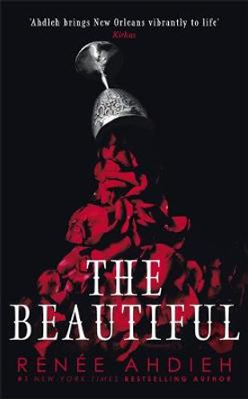 The Beautiful: From New York Times bestselling author of Flame in the Mist Renee Ahdieh 9781529368154