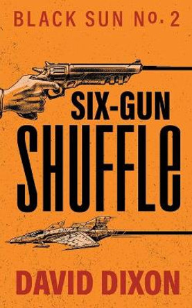 Six-Gun Shuffle David Dixon 9781990317057