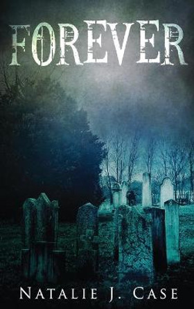 Forever: A Vampire Fantasy Novel Natalie J Case 9784824103475 Forever: A Vampire Fantasy Novel Natalie J Case 9784824103475