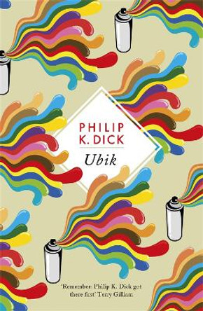 Ubik: The reality bending science fiction masterpiece Philip K Dick 9781474607438