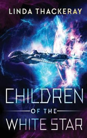 Children Of The White Star Linda Thackeray 9784867512098 Children Of The White Star Linda Thackeray 9784867512098