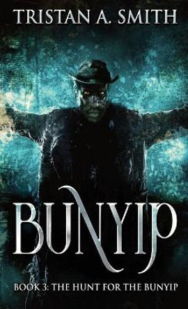 The Hunt For The Bunyip Tristan A Smith 9784867505168