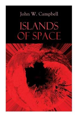 Islands of Space: Arcot, Morey and Wade Series John W Campbell 9788027309139