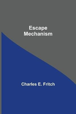 Escape Mechanism by Charles E Fritch