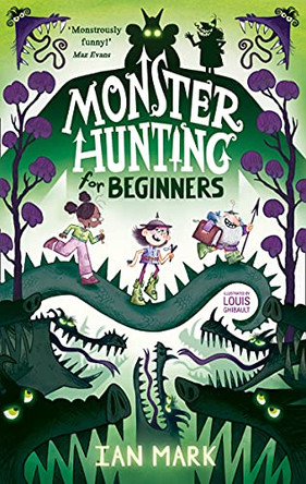 Monster Hunting For Beginners (Monster Hunting, Book 1) Ian Mark 9780755501946