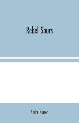 Rebel Spurs Andre Norton 9789354024351