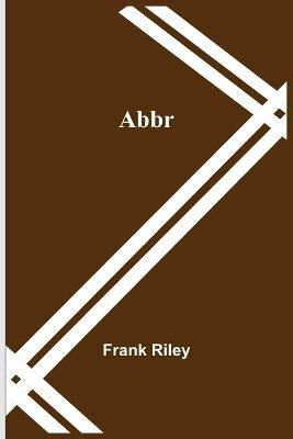Abbr by Frank Riley