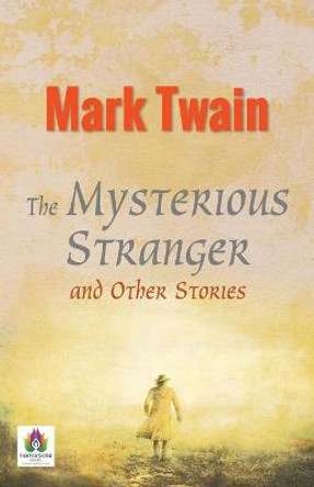 The Mysterious Stranger and Other Stories Mark Twain 9789355710505