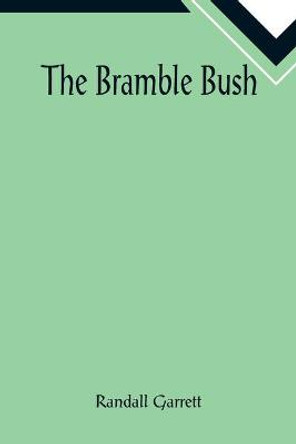 The Bramble Bush Randall Garrett 9789355890689