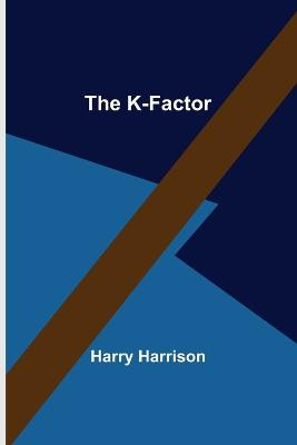 The K-Factor Harry Harrison 9789356371941