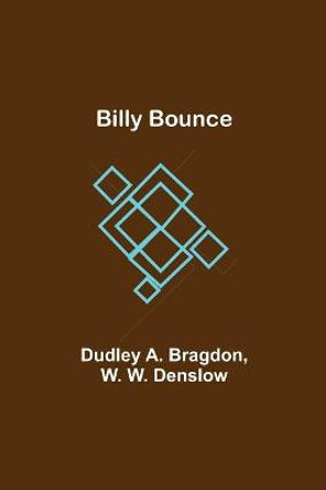 Billy Bounce by Dudley A Bragdon