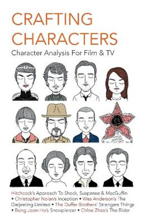 Crafting Characters: Character Analysis For Film & TV Ming Kei Malcolm Liao 9789887673606