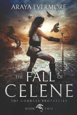 The Fall of Celene by Araya Evermore