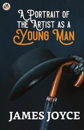 A Portrait of the Artist as a Young Man James Joyce 9789390852468