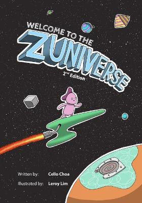 Welcome to the Zuniverse: A Space-Themed Parable (2nd Edition) Leroy Lim 9789811804328