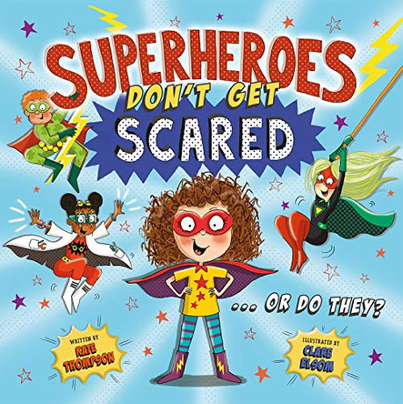 Superheroes Don't Get Scared... Or Do They? Kate Thompson 9781783127863