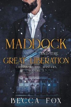 Maddock and the Great Liberation Becca Fox 9798201522988