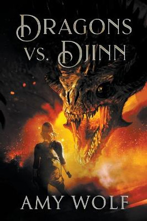 Dragons vs. Djinn Amy Wolf 9798201438005