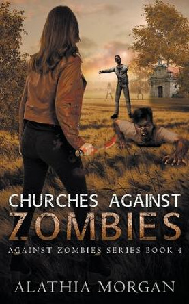 Churches Against Zombies Alathia Morgan 9798201542603