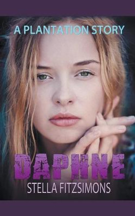 Daphne: A Plantation Story Stella Fitzsimons 9798201730345
