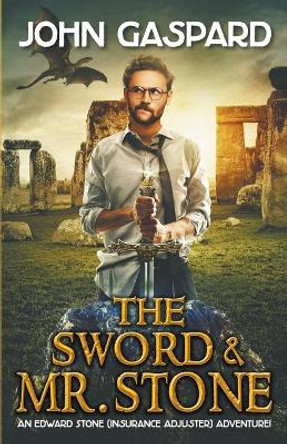 The Sword & Mr. Stone John Gaspard 9798201389000