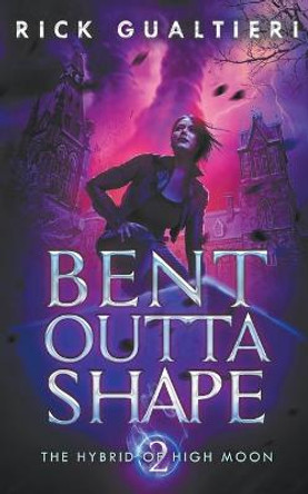 Bent Outta Shape Rick Gualtieri 9798201403218