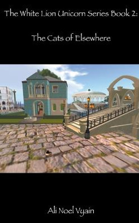 The Cats of Elsewhere by Ali Noel Vyain