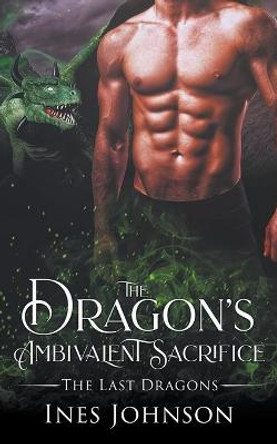 The Dragon's Ambivalent Sacrifice by Ines Johnson