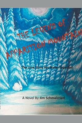 Legend Of Apparition Mountain by Jim Schmalzried