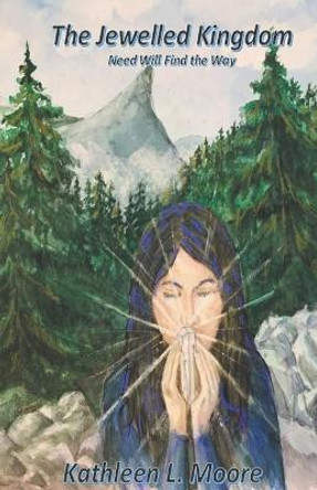 The Jewelled Kingdom by Kathleen L Moore