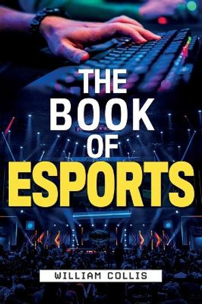 The Book of Esports William Collis 9798218020989