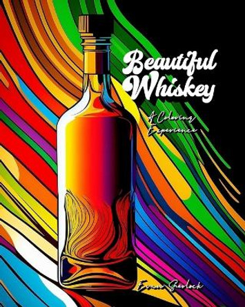 Beautiful Whiskey by Evan Sherlock Beautiful Whiskey by Evan Sherlock