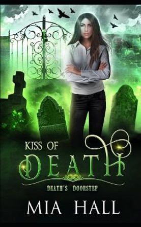 Kiss of Death: A Necromancer Academy Mia Hall 9798362637132