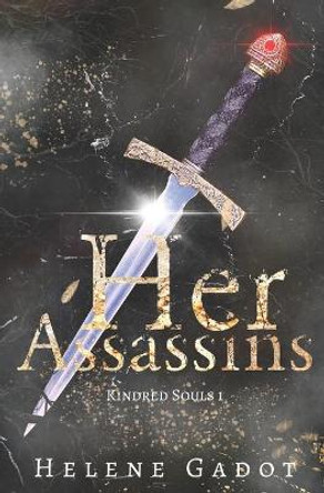 Her Assassins: A Fantasy Romance Helene Gadot 9798407114925
