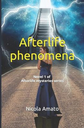 Afterlife phenomena Nicola Amato 9798418334633