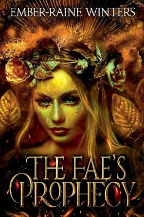 Fae's Prophecy by Ember-Raine Winters