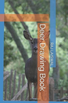 Deer Drawing Book by Raj D Laiswal