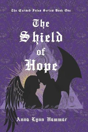 The Shield of Hope: Book One Anna Lynn Lynn Hammar 9798417382819