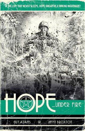 Hope Volume Two: Hope... Under Fire Guy Adams 9781781087718