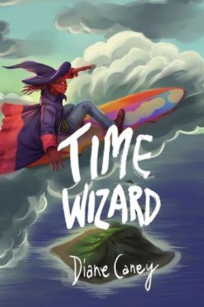 Time Wizard Diane Caney 9798421195580