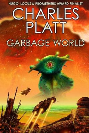 Garbage World: The SF Ecological Classic Charles Platt 9798431536731
