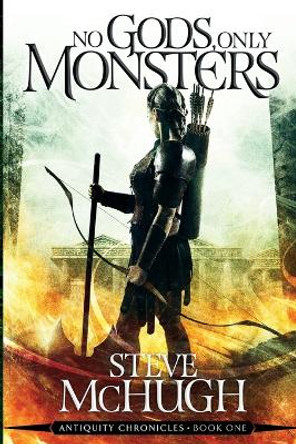 No Gods, Only Monsters: A New Novel in the Hellequin Chronicles Universe Steve McHugh 9798439699803