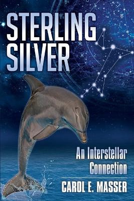 Sterling Silver: An Interstellar Connection Ann Narcisian Videan 9798438502326
