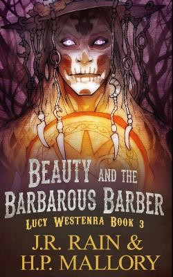 Beauty and the Barbarous Barber by H P Mallory