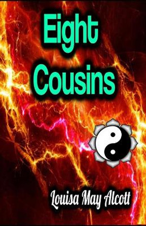 Eight Cousins Illustrated Louisa May Alcott 9798462818509